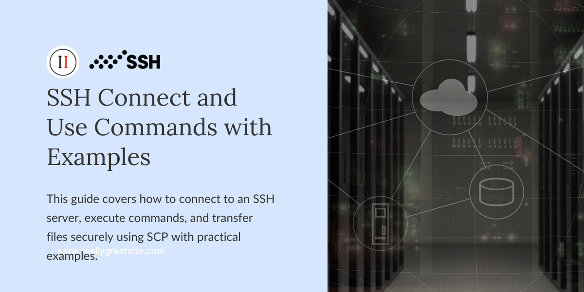 SSH Connect and Use Commands with Examples