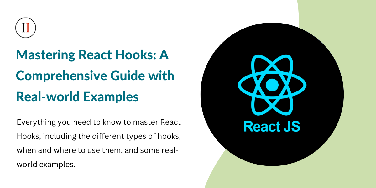 Mastering React Hooks: A Comprehensive Guide with Real-world Examples