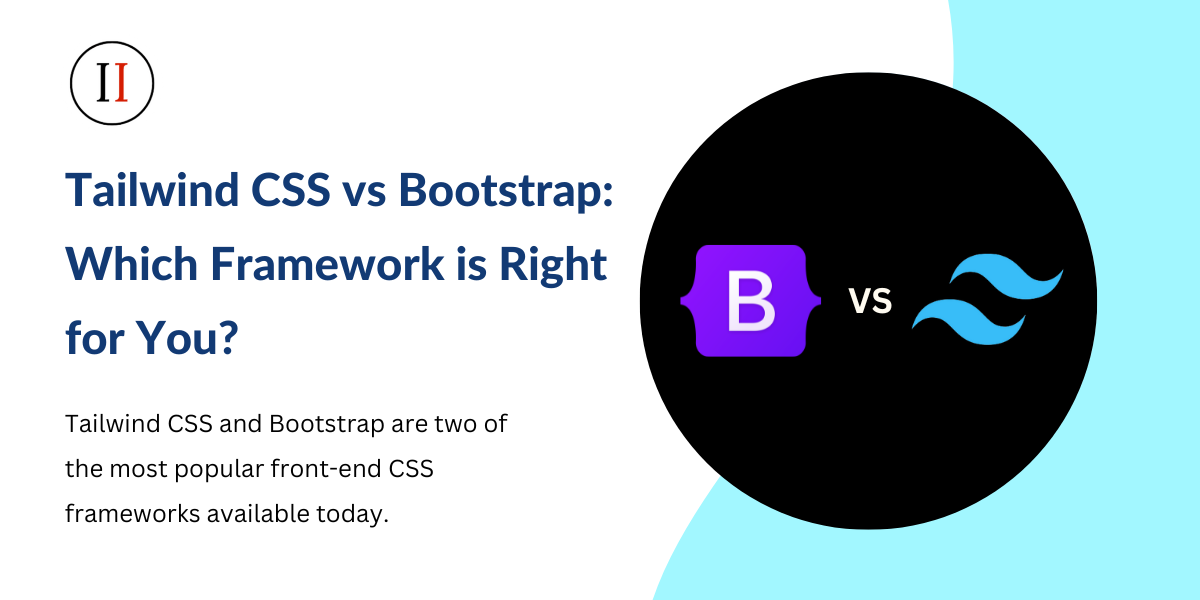 Tailwind CSS vs Bootstrap Framework